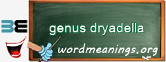 WordMeaning blackboard for genus dryadella
